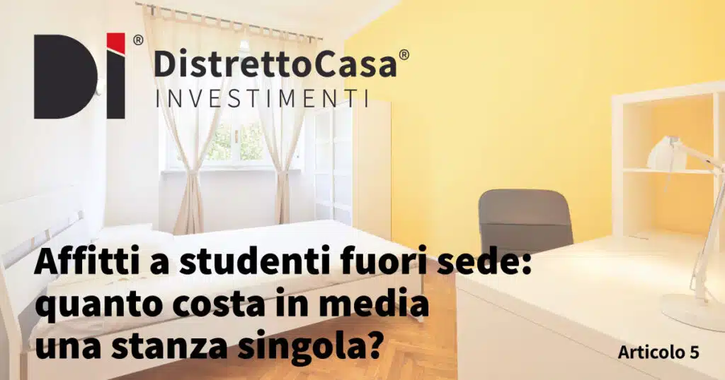 Affitti studenti costo medio stanza singola - distretto casa investimenti
