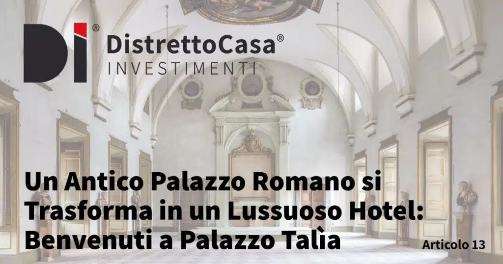 Un Antico Palazzo Romano Si Trasforma In Un Lussuoso Hotel: Benvenuti A Palazzo Talìa 1 Hotel lussuoso palazzo talìa - distretto casa investimenti