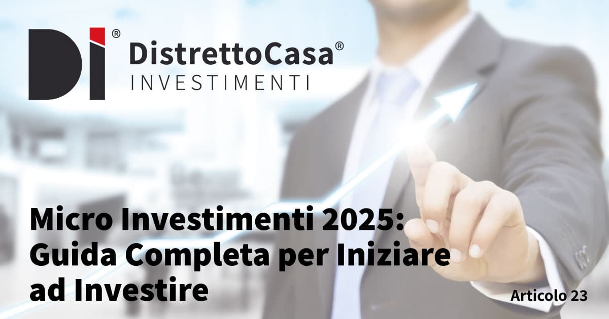 Micro investimenti 2025: guida completa per iniziare ad investire