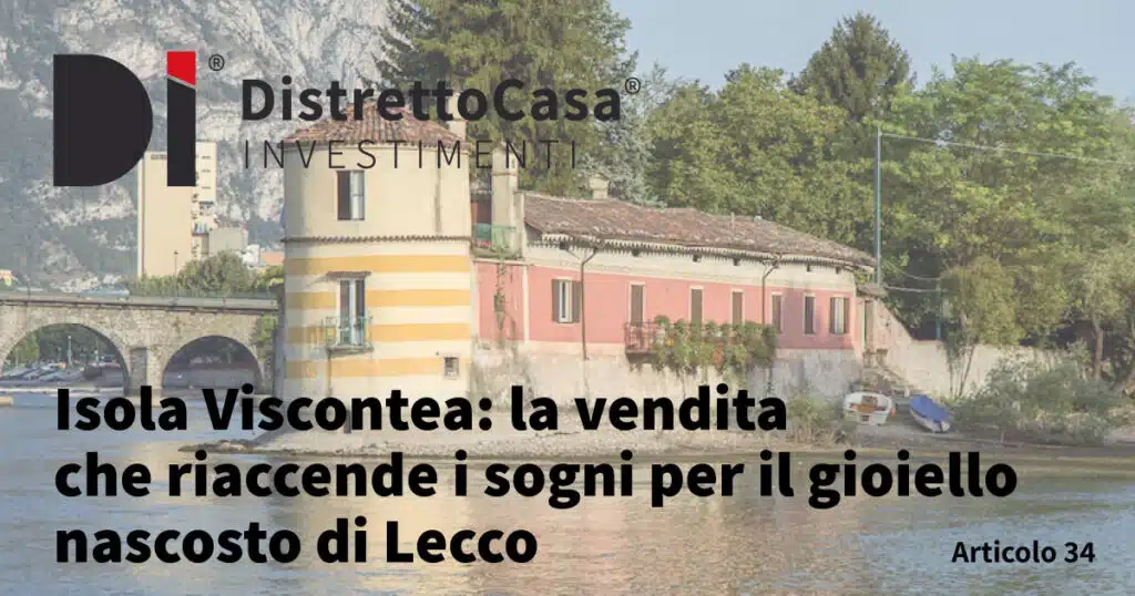 Isola Viscontea: la vendita che riaccende i sogni per il gioiello nascosto di Lecco