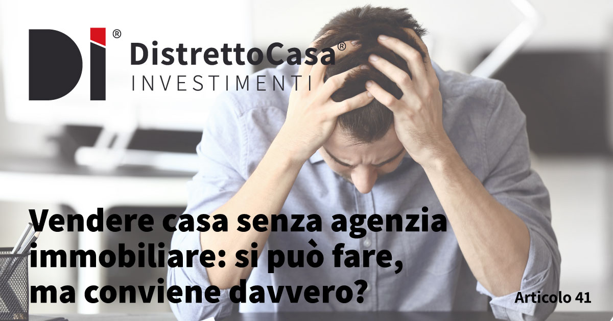 Home 3 Vendere casa senza agenzia immobiliare: si può fare, ma conviene davvero?