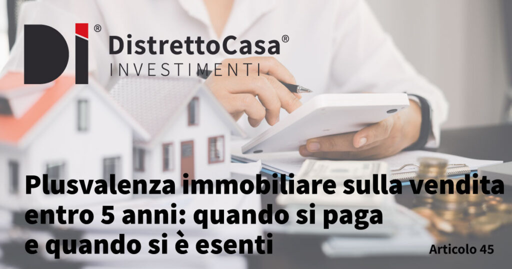 Plusvalenza Immobiliare Sulla Vendita Entro 5 Anni: Quando Si Paga E Quando Si È Esenti 1 Plusvalenza immobiliare sulla vendita entro 5 anni: quando si paga e quando si è esenti