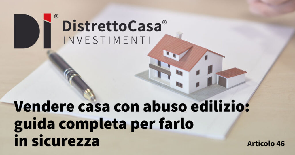 Vendere Casa Con Abuso Edilizio: Guida Completa Per Farlo In Sicurezza 1 Vendere casa con abuso edilizio: guida completa per farlo in sicurezza